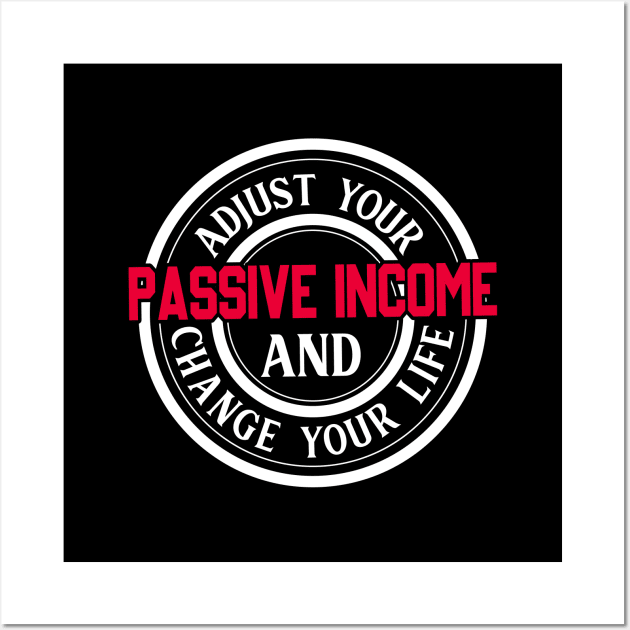 Passive income will change your life! Wall Art by Cashflow-Fashion 